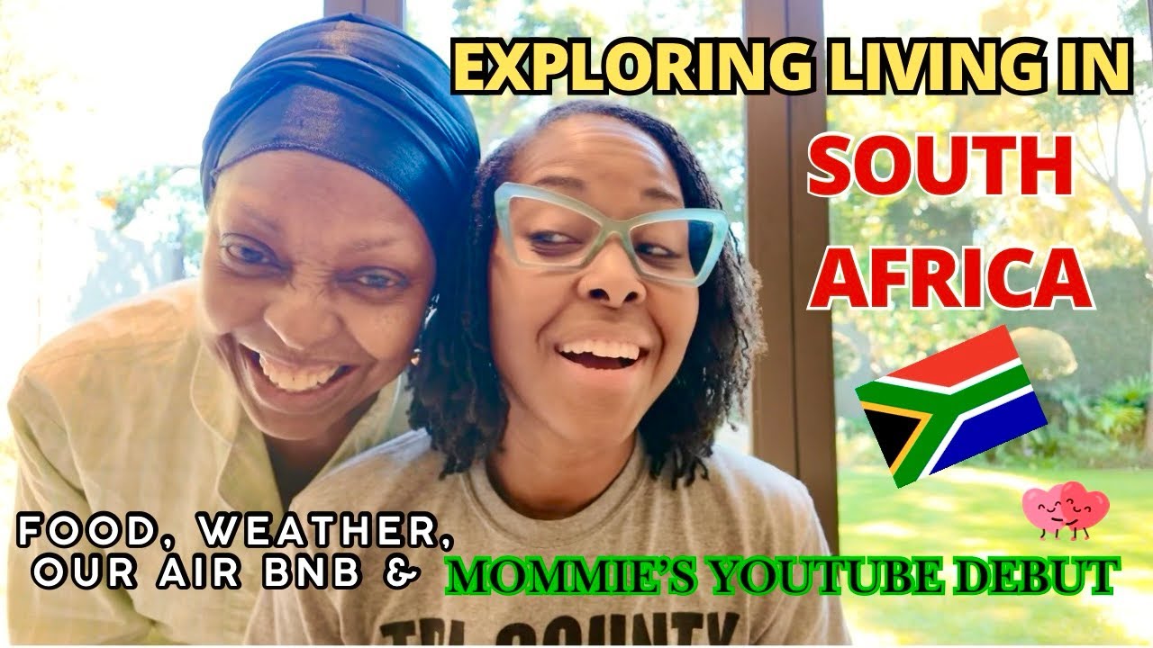 Exploring #Expat life in South Africa: Food, Weather, AirBnB, & Mommie’s YouTube Debut #SouthAfrica