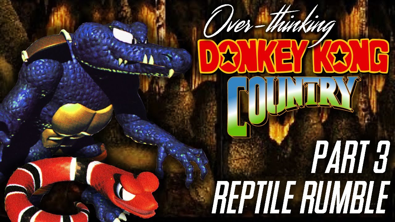 Overthinking Donkey Kong Country, Part 3: Reptile Rumble