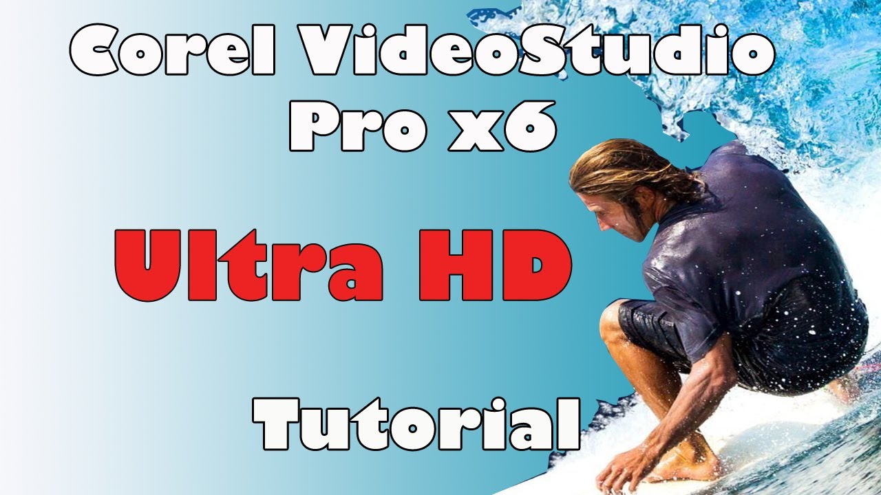 Corel VideoStudio Pro x6, working with Ultra HD (4K)