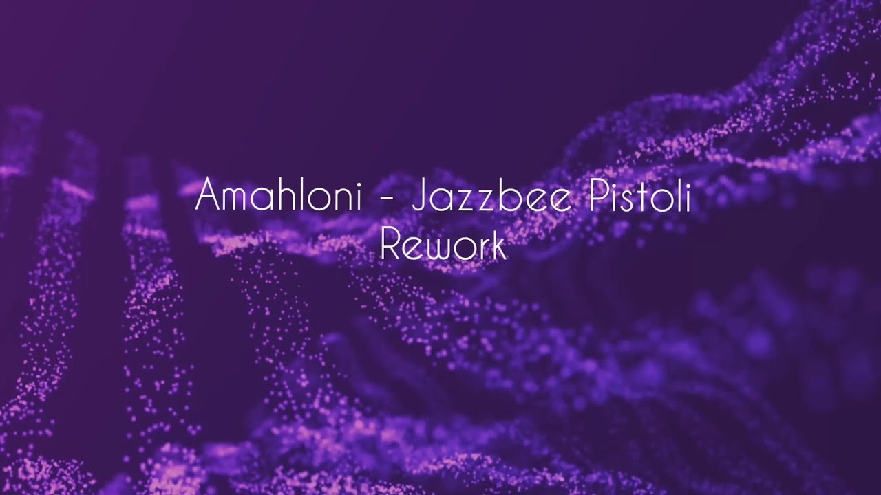 Amahloni - Jazzbee Pistoli Rework