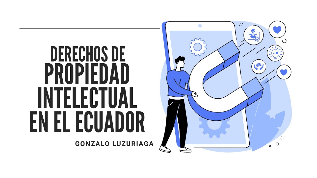 Derechos de Propiedad Intelectual en Ecuador