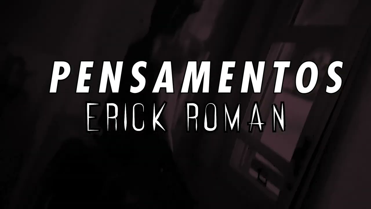 Erick Roman - Pensamientos #vol1