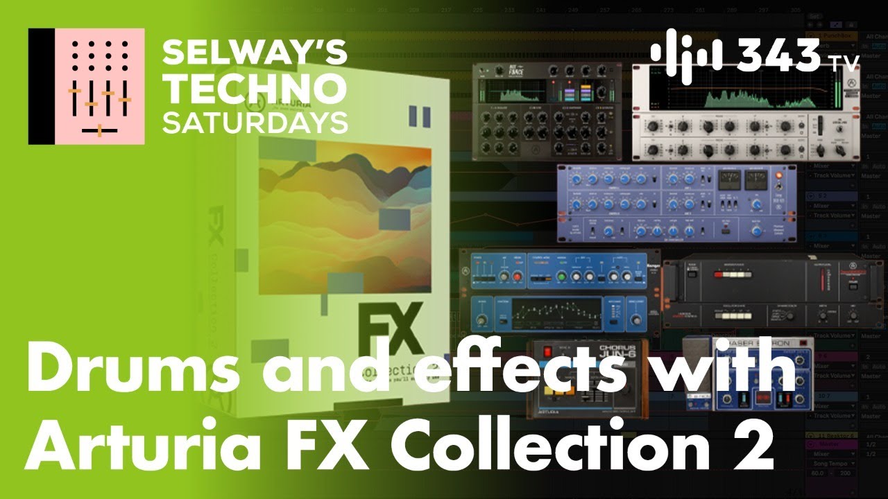 Drums and effects with  Arturia FX Collection 2 | Selway's Techno Saturdays