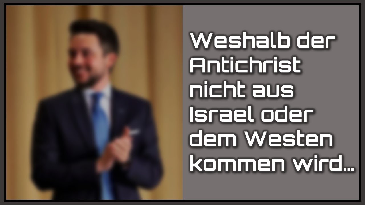 Wer ist der Antichrist? | Woher wird er kommen?
