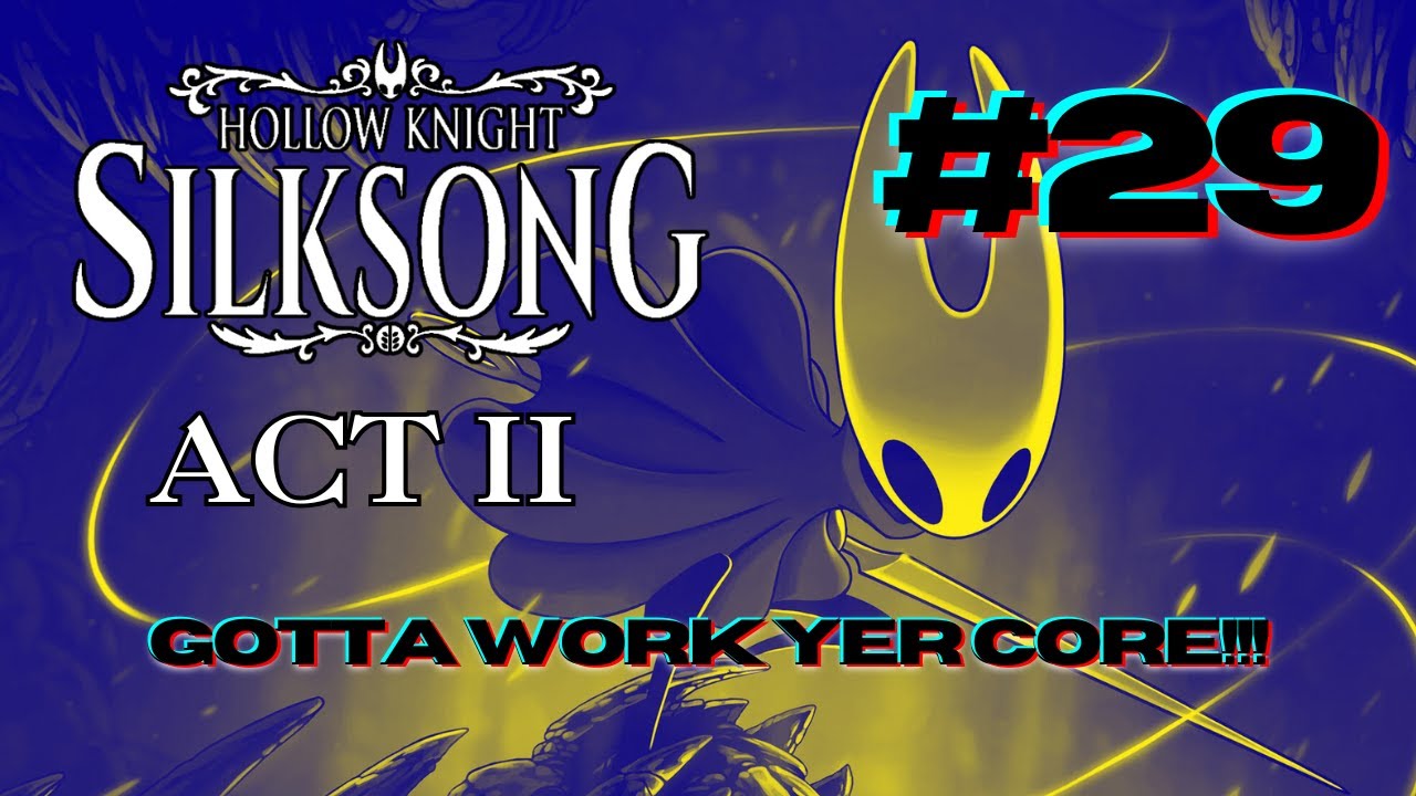 COGWORK CORE!!  | Hollow Knight Silksong Act II Episode 29 | Sage Journey | Switch 2