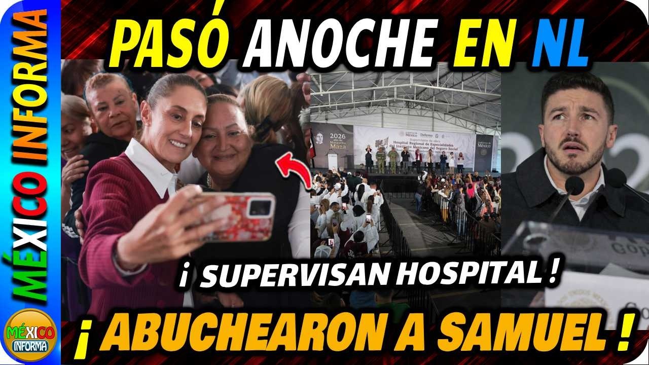 PASÓ ANOCHE EN NUEVO LEÓN. GRAN NOTICIA PARA LOS REGIOMONTANOS. SI ABUCHEARON A SAMUEL.