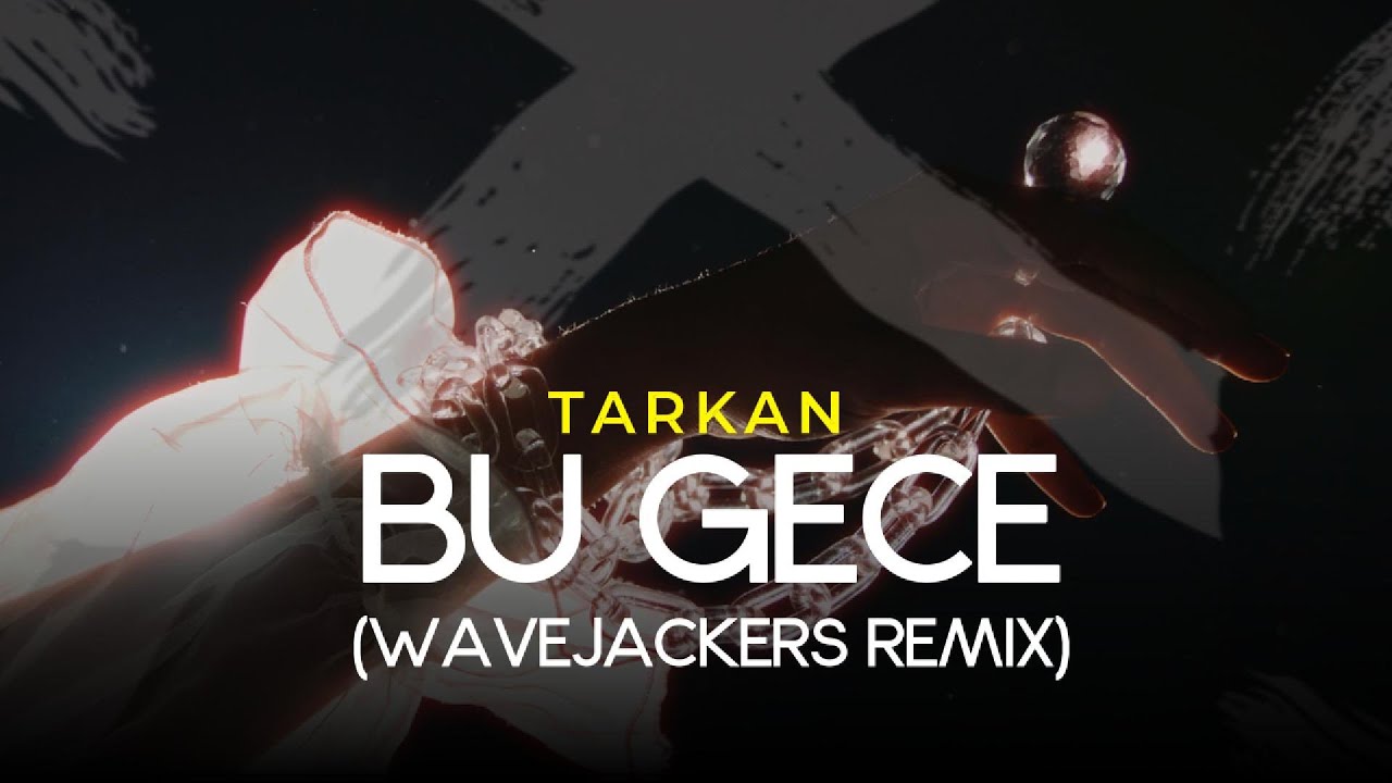 Tarkan - Bu Gece (Wavejackers Remix)