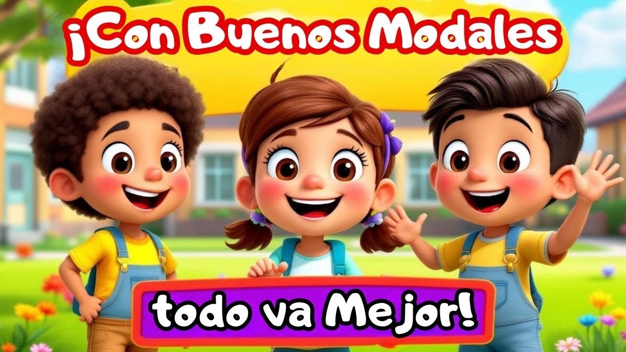 Con buenos modales todo va mejor - Canciones Educativas y Divertidas para Niños 👧🧒