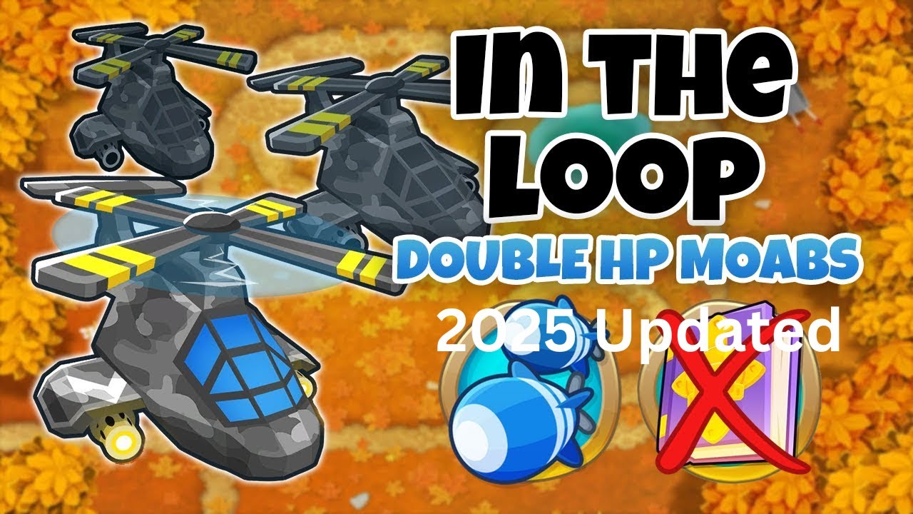 🔥 In The Loop | Double HP MOABs Guide | No Monkey Knowledge | BTD6 (2025 Updated) 💀🎯