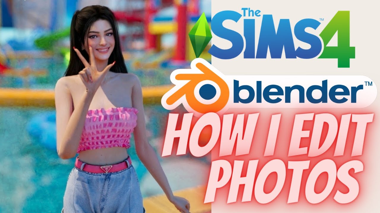 SIMS 4: HOW I EDIT MY SIMS 4 BLENDER PHOTOS