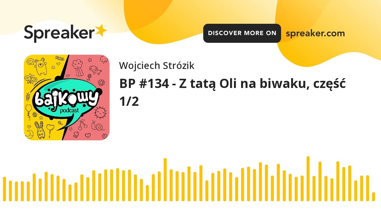BP #134 - Z tatą Oli na biwaku, część 1/2