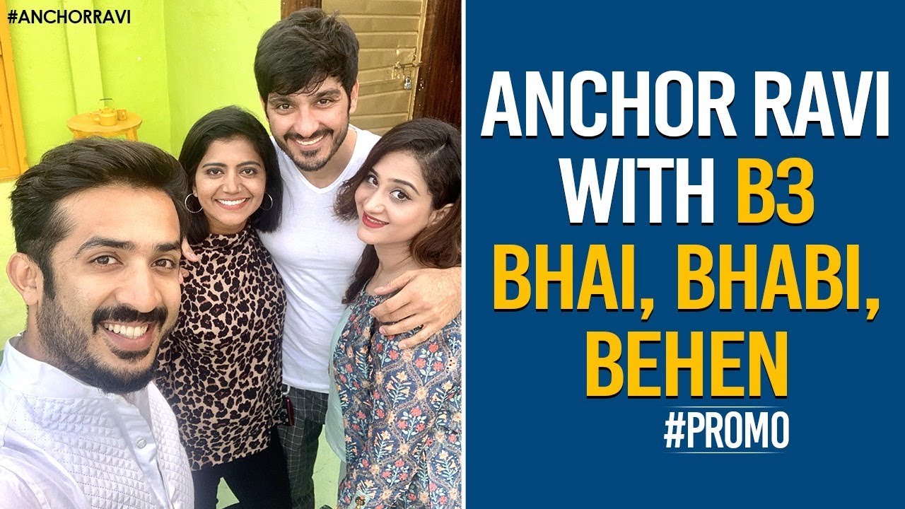 Anchor Ravi With B3 by Bhai, Bhabi & Behen | Bigg Boss 3 Contestants | Anchor Ravi