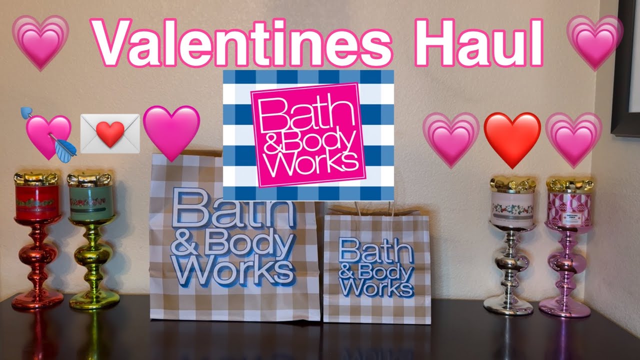 VALENTINES HAUL // BATH & BODY WORKS HAUL