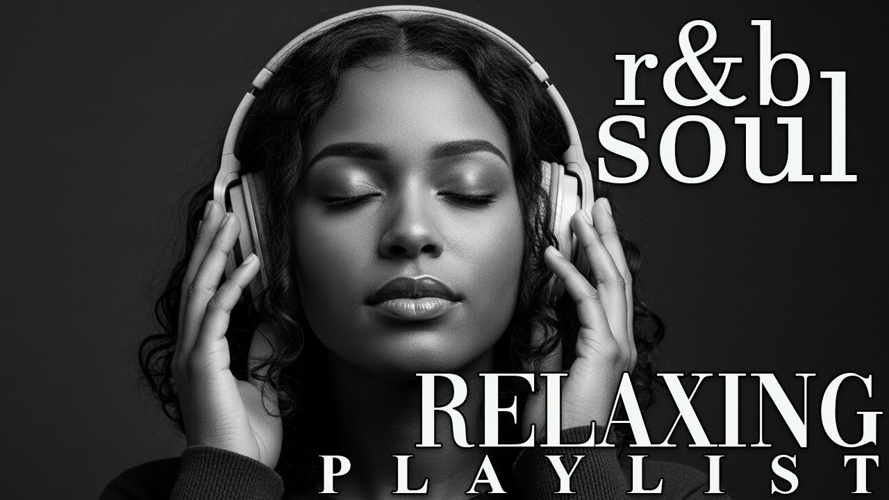 【R&B Soul】Relax & Unwind Playlist – Soulful Vocals & Smooth R&B Grooves