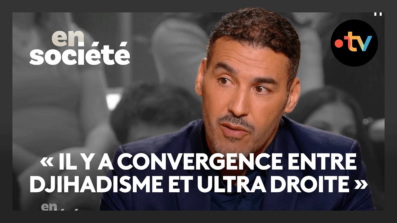Ultra-Droite, Djihadisme : les convergences par Elyamine Settoul - En Soci&eacute;t&eacute; 9 novembre 2025