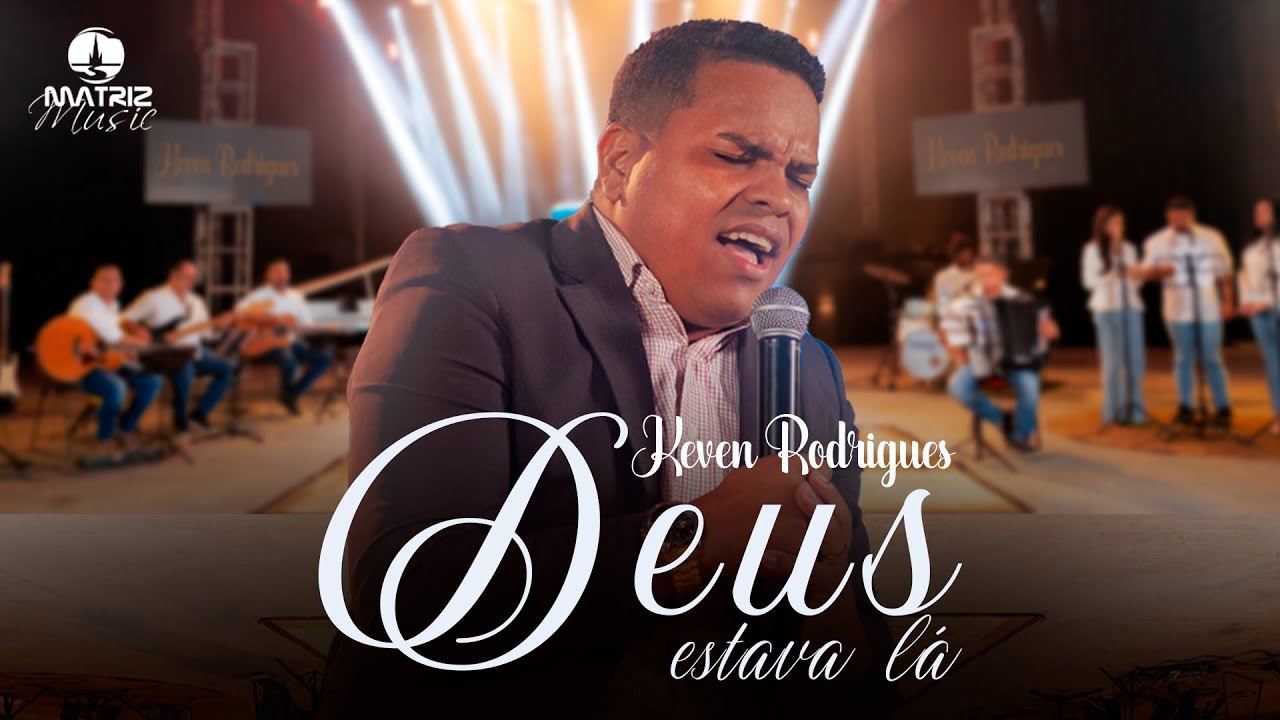 Keven Rodrigues - Deus estava lá (Clipe Oficial)
