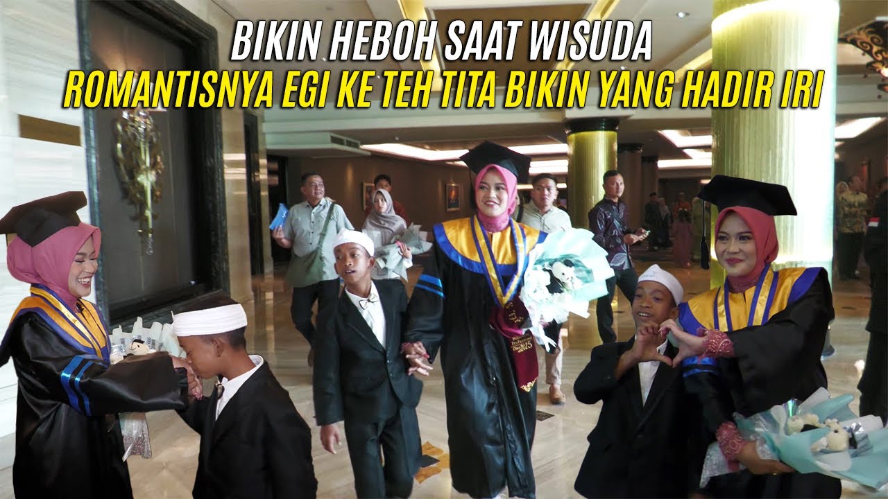 BIKIN HEBOH SAAT WISUDA | ROMANTISNYA EGI KE TEH TITA BIKIN YANG HADIR IRI