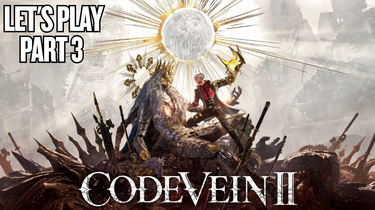 CODE VEIN II Let's Play Part 3