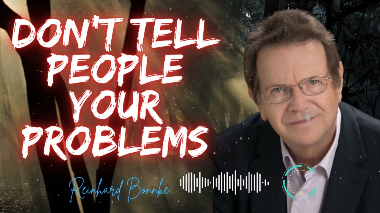 Reinhard Bonnke _ DON’T TELL PEOPLE YOUR PROBLEMS