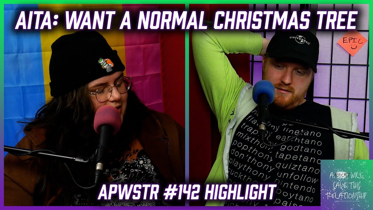 AITA: Want a Normal Christmas Tree - APWSTR #142 Highlight