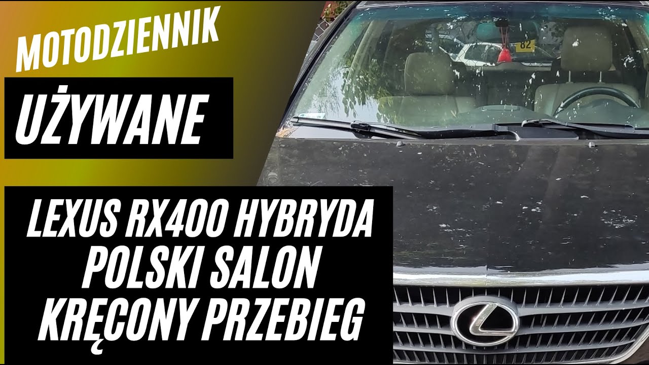 Motodziennik Używane - Lexus RX 400h - Polski salon, KRĘCONY przebieg...