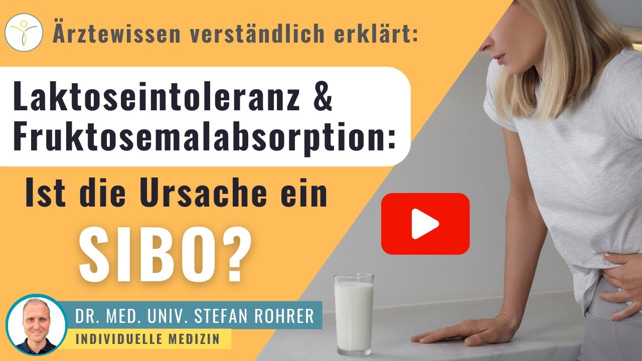 Laktoseintoleranz & Fruktosemalabsorption: Ist die Ursache ein SIBO? | Dr. med. univ. Stefan Rohrer