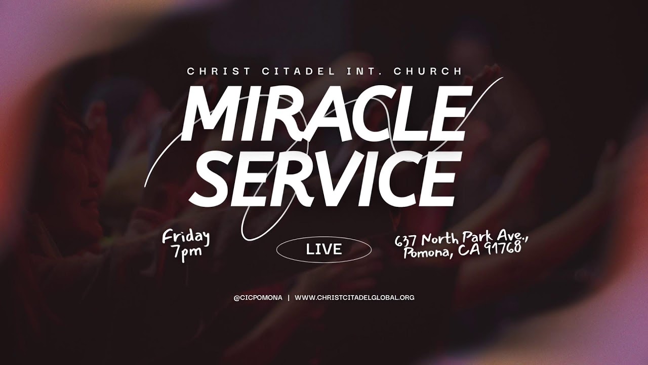 Friday Night Miracle Service | Christ Citadel International Church – Pomona, CA 1/16/26