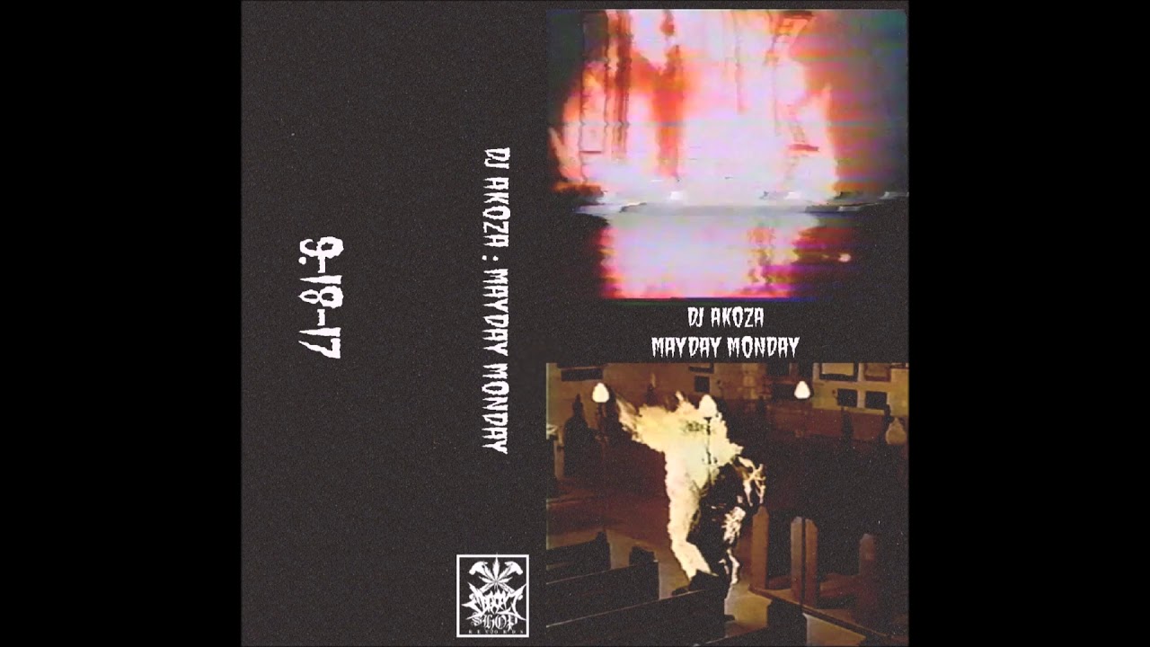 DJ AKOZA - MAYDAY MONDAY 9​/​18​/​17