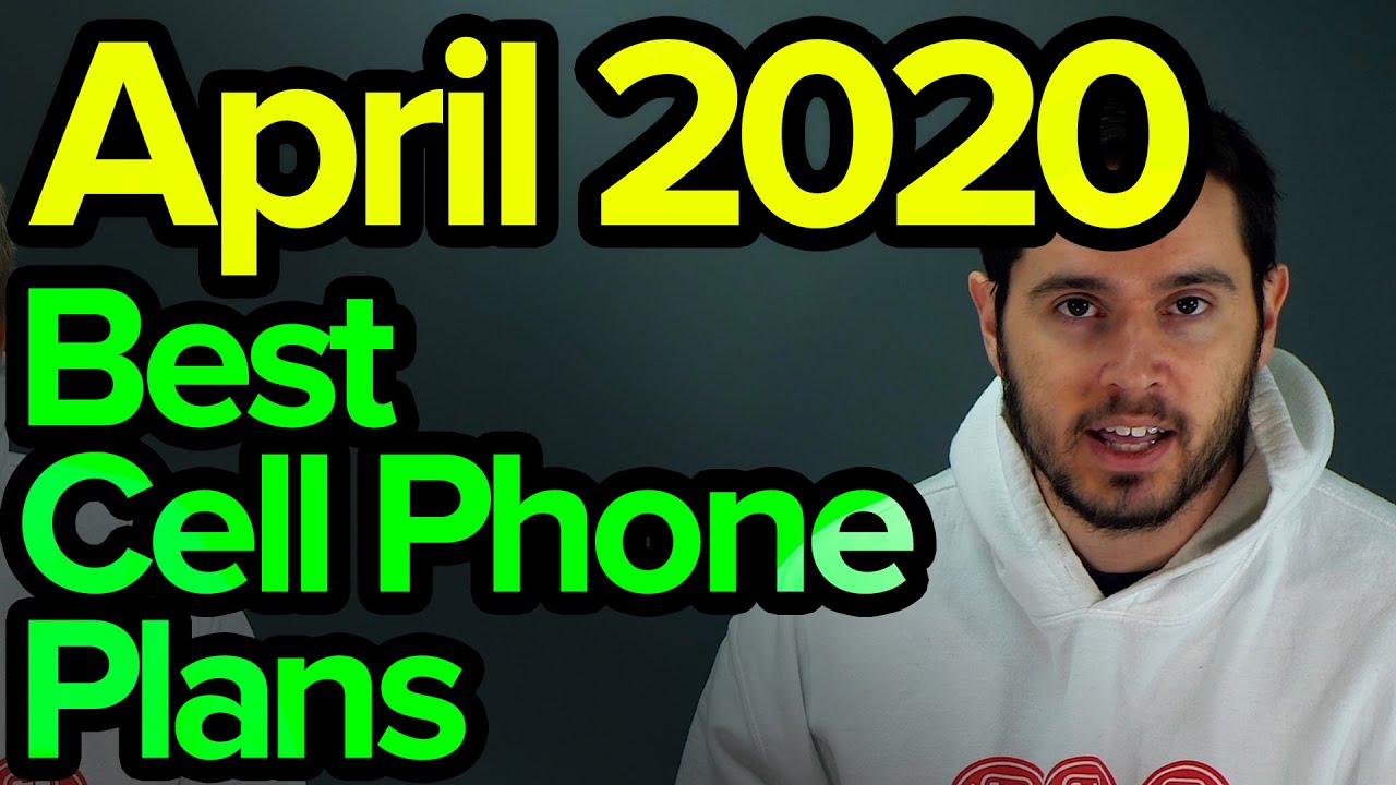 Best Cell Phone Plans [April 2020]