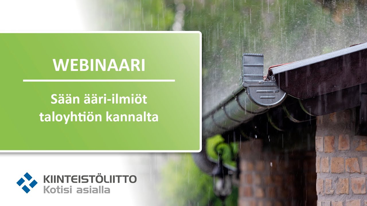 Sään ääri ilmiöt taloyhtiön kannalta
