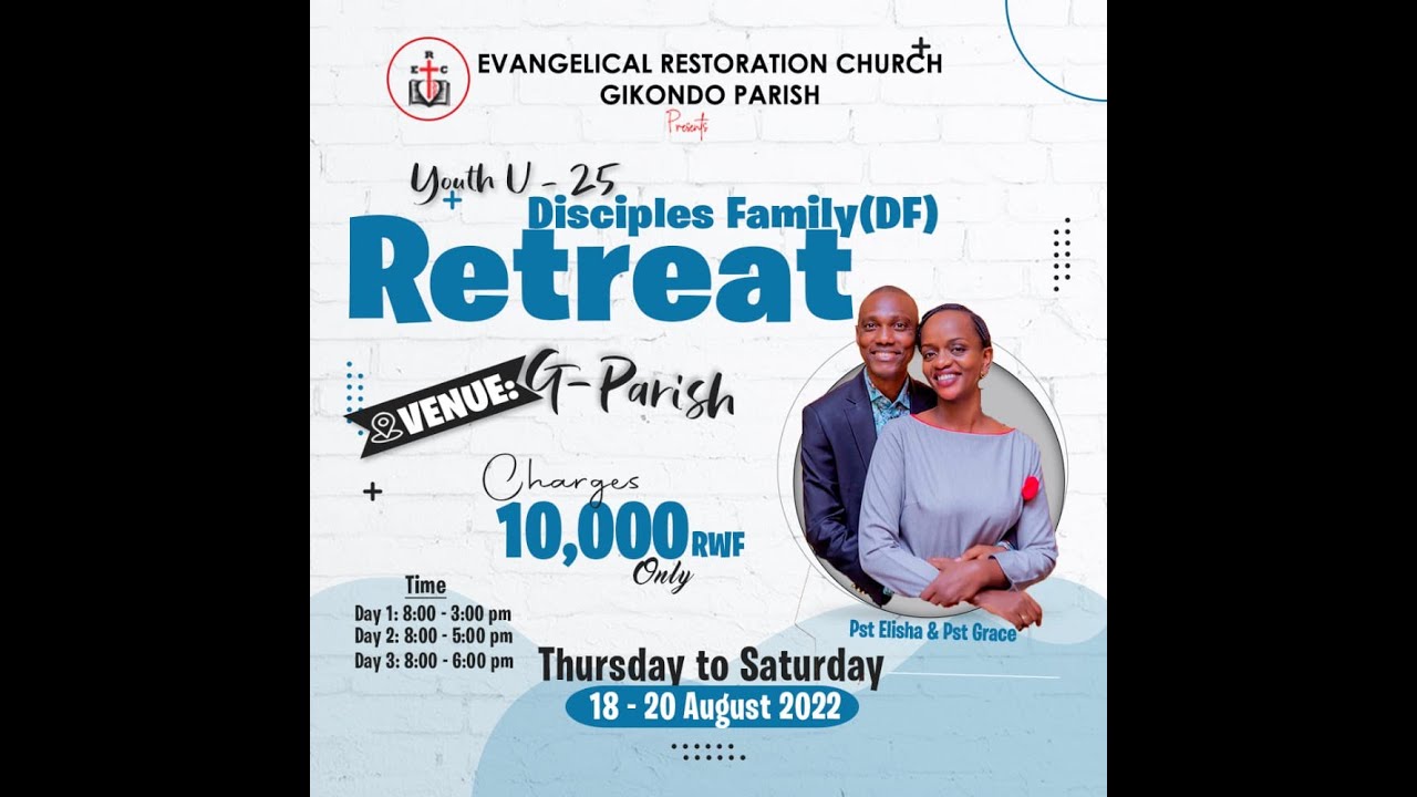 Disciples Family (DF) Retreat / Day 1 /Part 2 with KAGABO Cedric (Abishai)