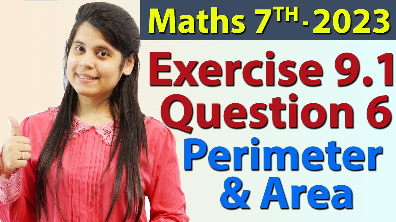 Q 6, Ex 9.1 - Perimeter and Area - Chapter 9 - Maths Class 7th - NCERT, New Syllabus 2023 CBSE