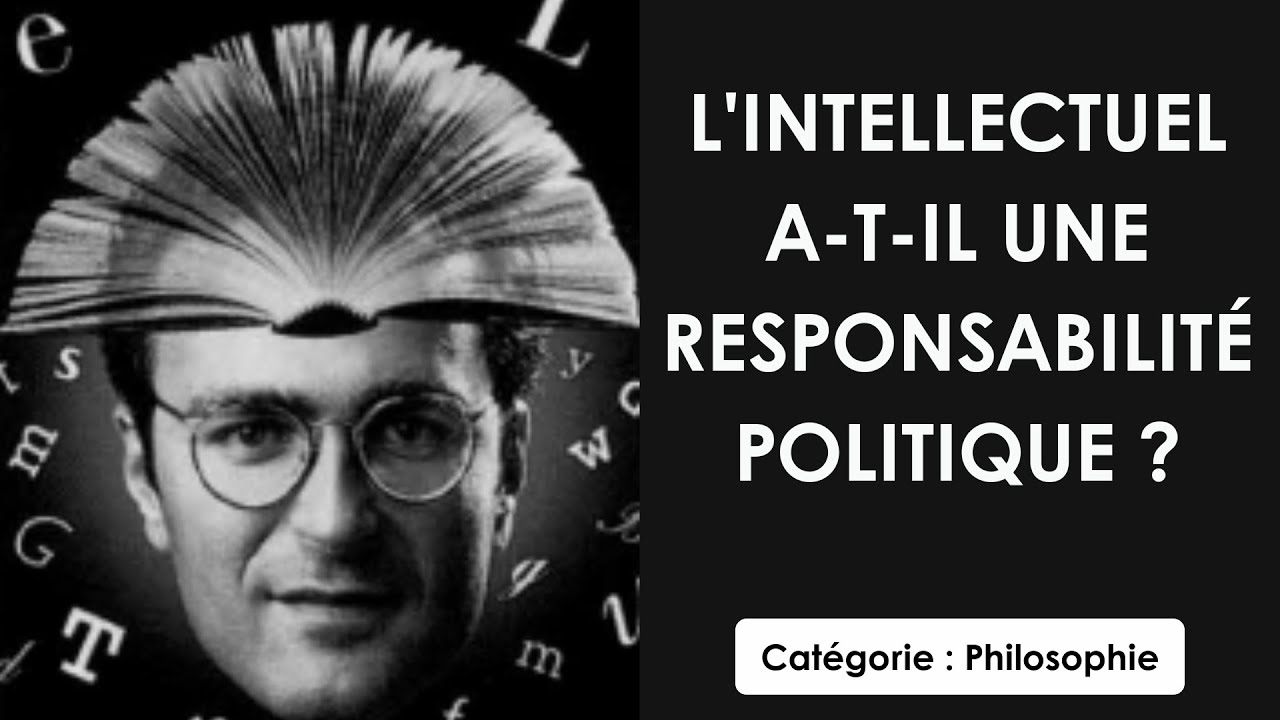Philosophie: L'intellectuel a t il une responsabilit&eacute; politique ? (dissertation)