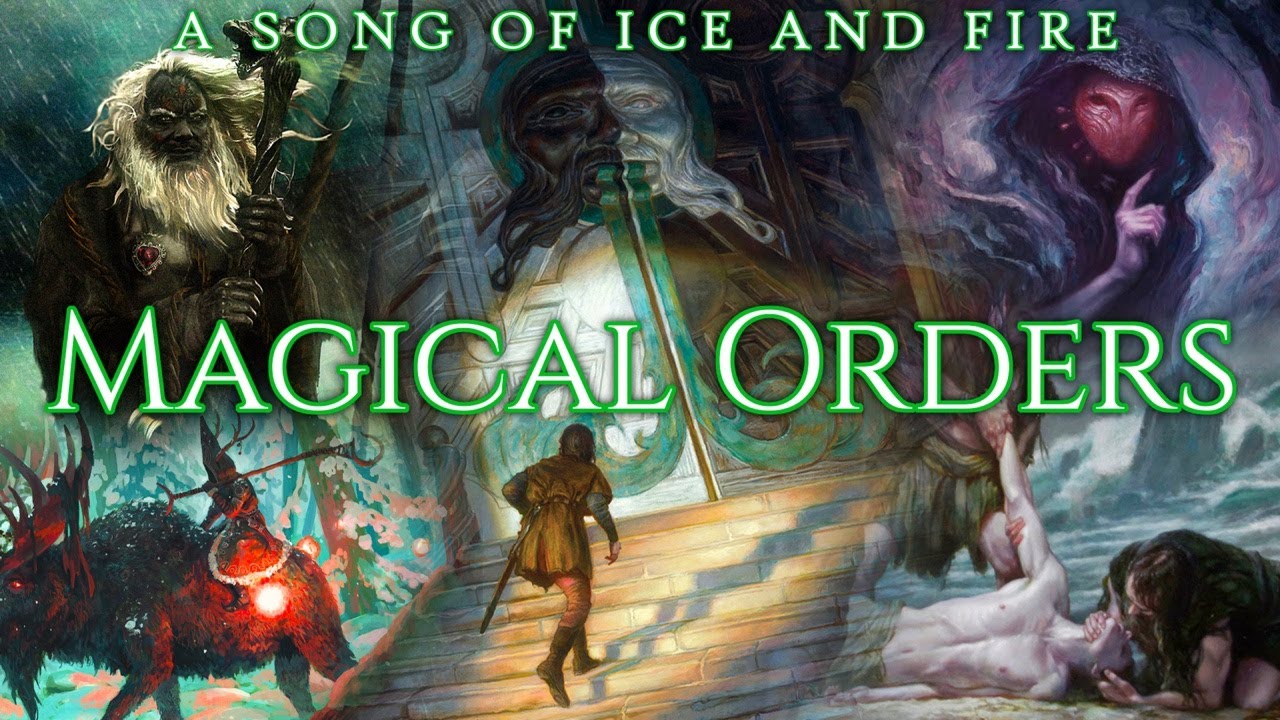 Magical Orders of Ice and Fire - A Game of Thrones
