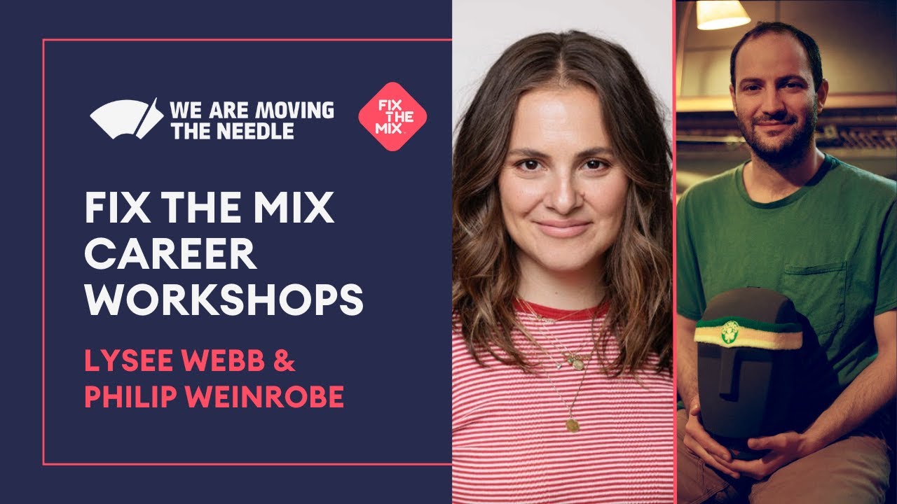 Fix The Mix Career Workshop: Lysee Webb & Philip Weinrobe