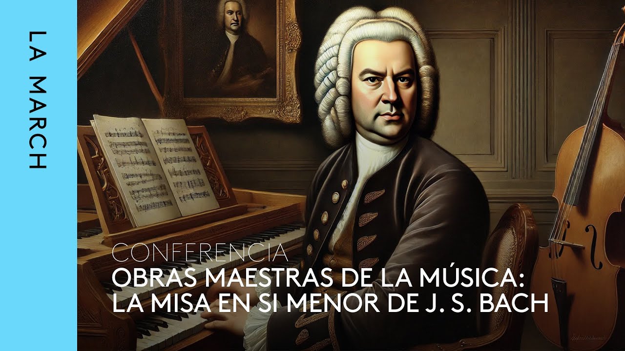 Obras maestras de la música (II): la Misa en si menor de Bach · La March