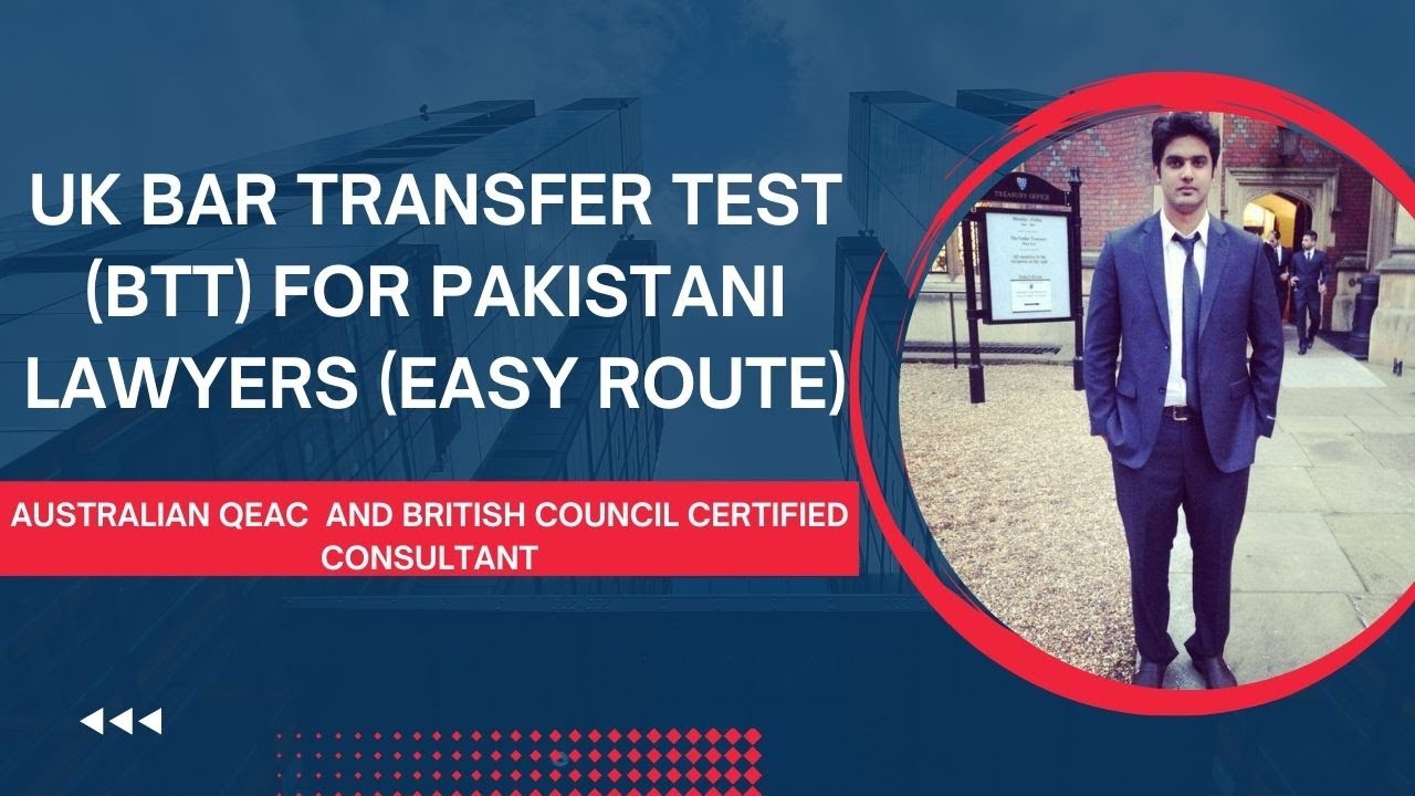 UK Bar Transfer Test (BTT) for Pakistani Lawyers (Easy Route)