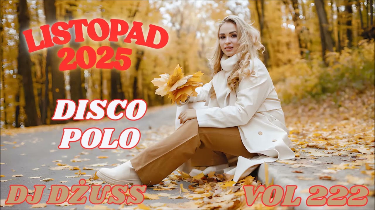 LISTOPAD 2025  🎧Najnowsze Disco Polo 🎧 Składanka disco polo➠VOL 222 by DJ DŻUSS