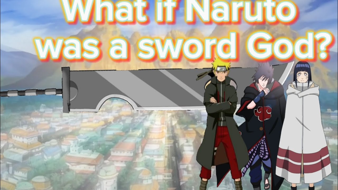 What if naruto was a sword God pt2