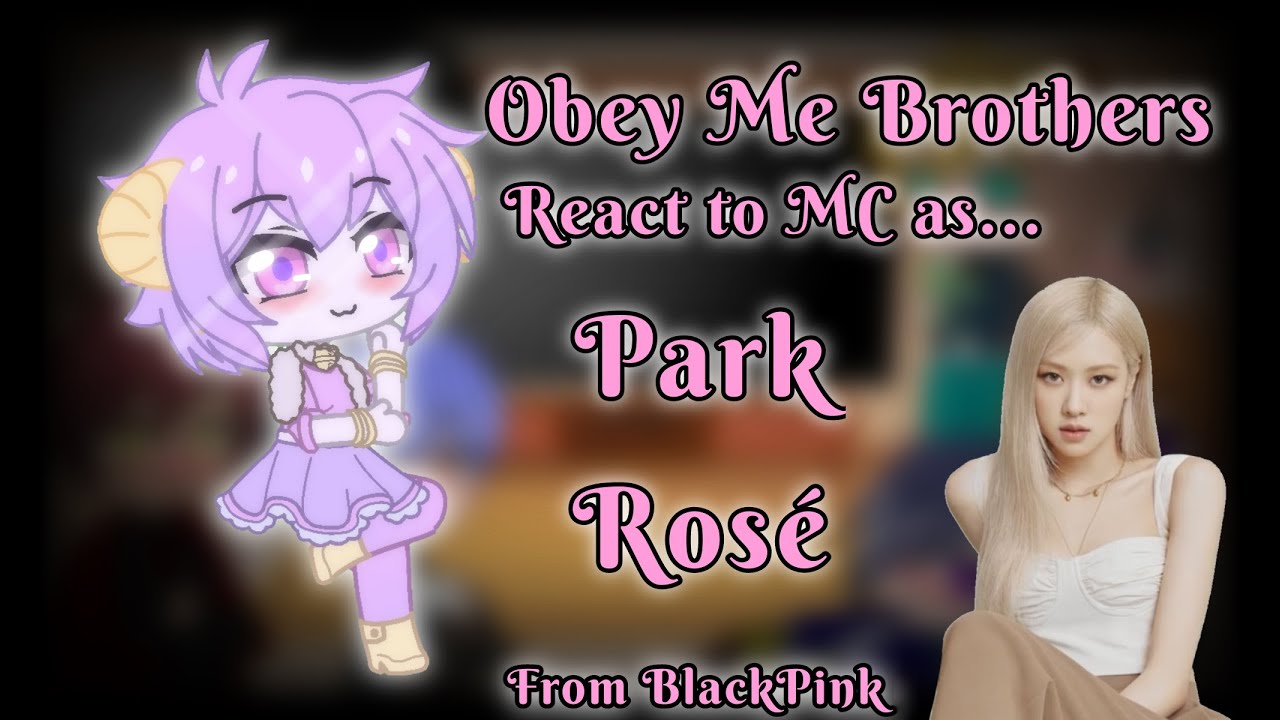 Obey me react to MC as Park Rosé (REQUESTED)