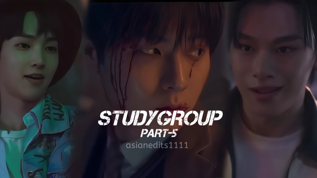 STUDY GROUP | Intense scenes | PART 5🔥 | FINAL SHOWDOWN 🔥