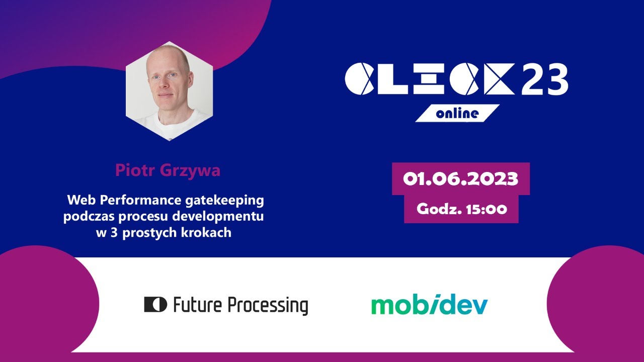 ⌨ Web Performance gatekeeping podczas procesu developmentu -  Piotr Grzywa