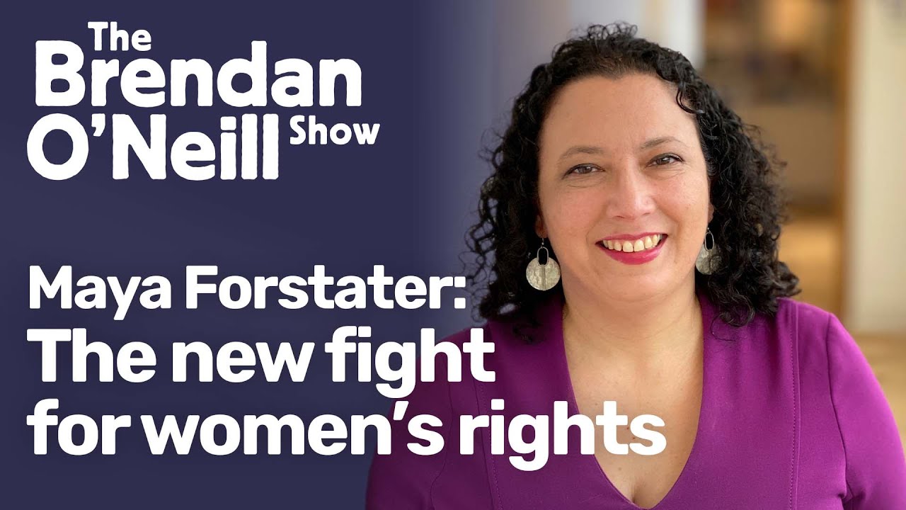 Maya Forstater: The new fight for women’s rights | The Brendan O'Neill Show