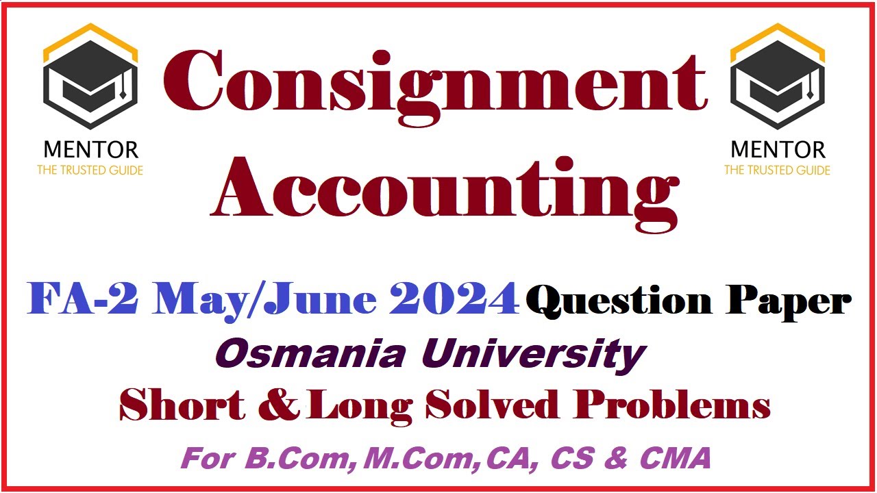 Consignment Accounting || Solved Problems of May/June 2024 Question Paper || Osmania Univ. || #bcom
