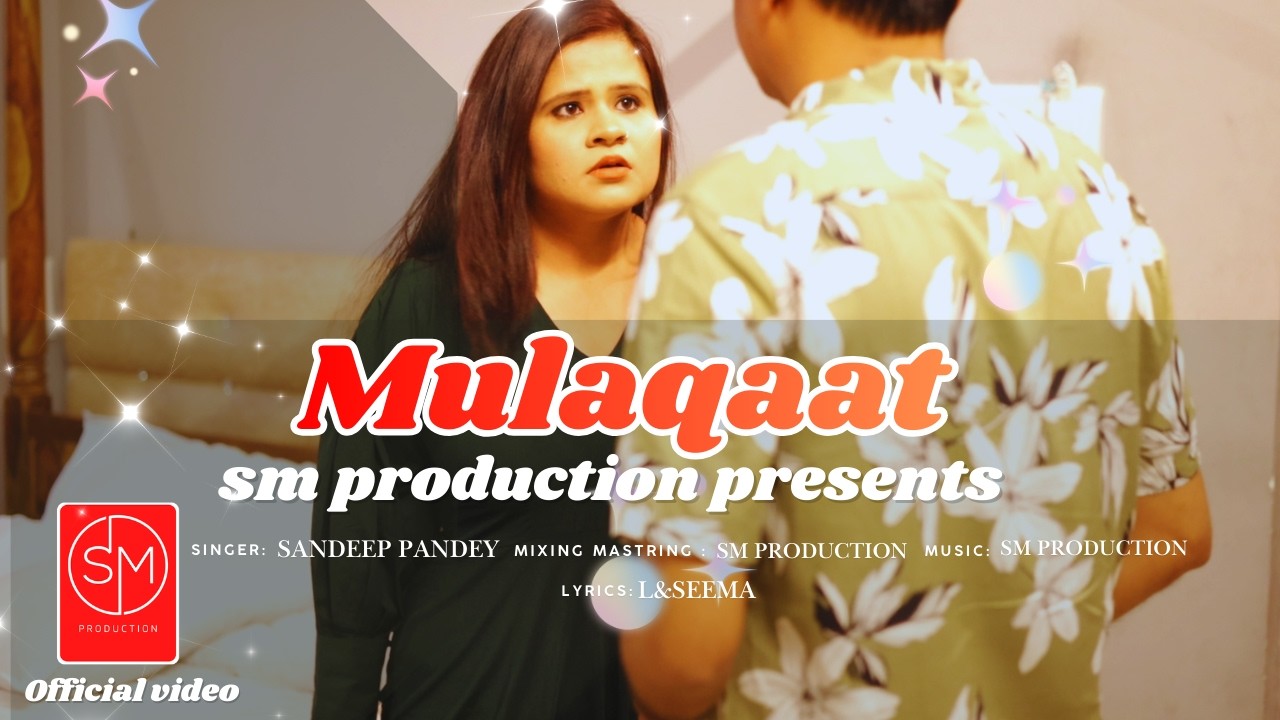 Mulaqat | Sandeep pandey,sm production | Raah main unse