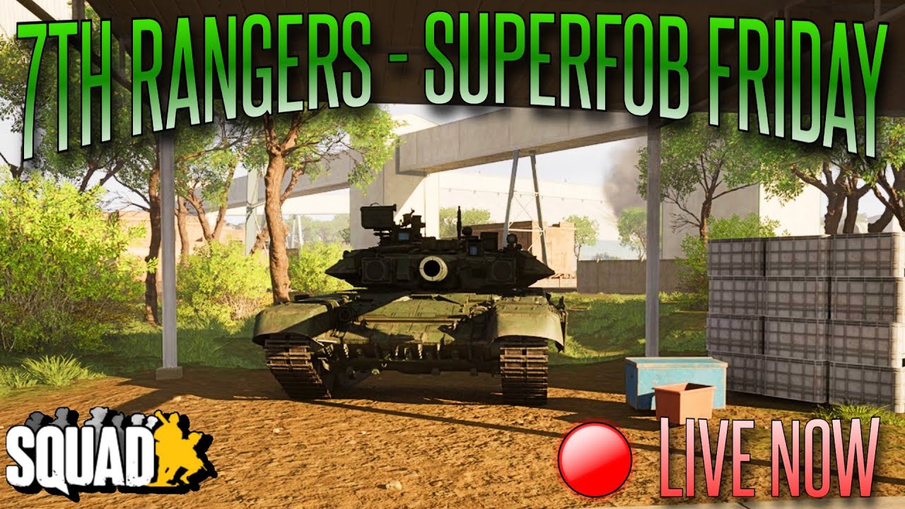 Super Fob Friday!! | MILSIM | - 7th Ranger Reg. - SQUAD