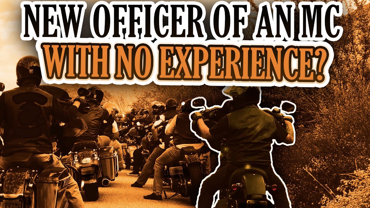 So you're A New Officer of a Motorcycle Club with no experience?