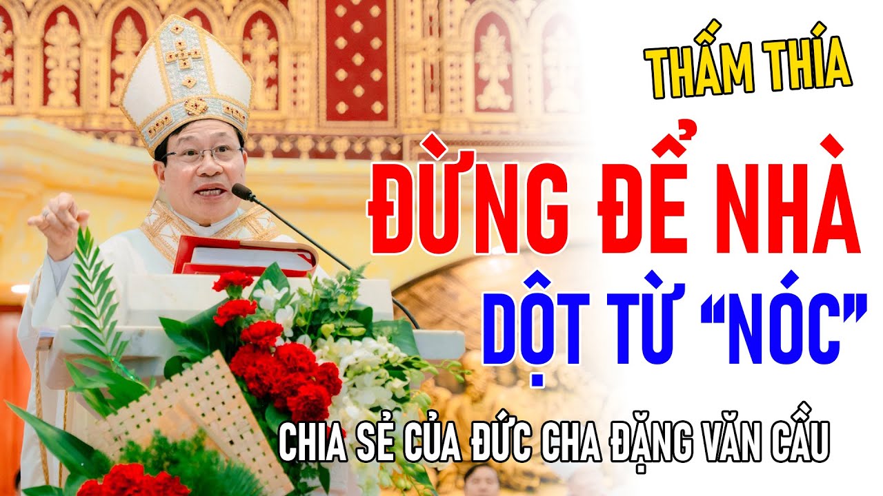 TIN MỚI! ĐỨC CHA ĐẶNG VĂN CẦU CHIA SẺ VỀ 