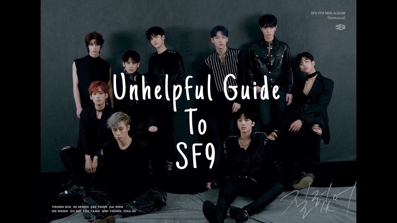 An Unhelpful Guide to SF9 (Reupload)