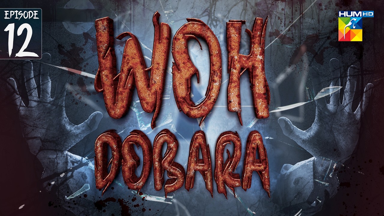 Woh Dobara - Episode 12 - SE2 - The Ghost Returns | Pakistani Horror Drama - HUM TV